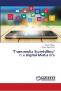 "Transmedia Storytelling" in a Digital Media Era - Paperback