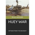 Huey War: Viietnam from the Backseat - Paperback