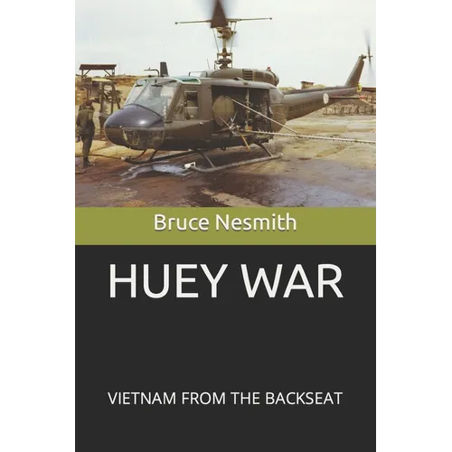 Huey War: Viietnam from the Backseat - Paperback