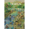 Caravan of Specters - Hardcover