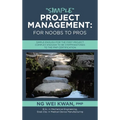 "Simple" Project Management: for Noobs to Pros: Simple Enough for the First Project Complex Enough to be Steppingstones to the PMP certification - Hardcover