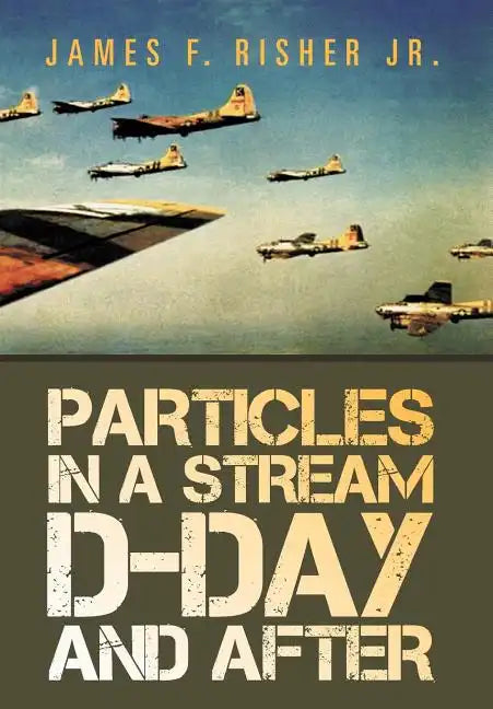 Particles in a Stream D-Day and After - Hardcover