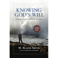 Knowing God's Will: Finding Guidance for Personal Decisions - Paperback