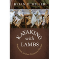 Kayaking with Lambs: Notes from an East Tennessee Farmer - Paperback
