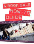 A Book Sale How-To Guide: More Money, Less Stress - Paperback