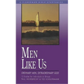 Men Like Us: Ordinary Men, Extraordinary God - Paperback