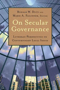 On Secular Governance: Lutheran Perspectives on Contemporary Legal Issues - Paperback