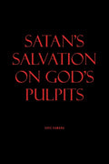 Satan's Salvation on God's Pulpits - Paperback