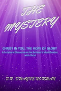 The Mystery: A Scriptural Discourse on the Believer's Identification with Christ - Paperback