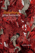 Disturbing Attachments: Genet, Modern Pederasty, and Queer History - Paperback