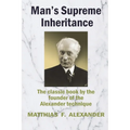 Man's Supreme Inheritance: Conscious Guidance and Control in Relation to Human Evolution in Civilization - Paperback