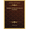 Highlights Of The Byrd Antarctic Expedition - Hardcover
