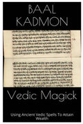 Vedic Magick: Using Ancient Vedic Spells To Attain Wealth - Paperback
