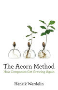 The Acorn Method: How Companies Get Growing Again - Paperback
