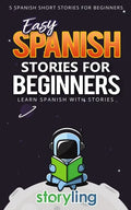 Easy Spanish Stories For Beginners: 5 Spanish Short Stories For Beginners (With Audio) - Paperback