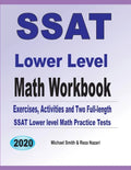 SSAT Lower Level Math Workbook: Math Exercises, Activities, and Two Full-Length SSAT Lower Level Math Practice Tests - Paperback