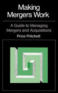 Making Mergers Work: A Guide to Managing Mergers and Acquisitions - Hardcover