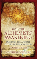 2020 - The Alchemist's Awakening Volume Two: Decoding The Ancient Future of Consciousness - Hardcover