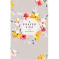 A Prayer a Day for Mothers - Hardcover