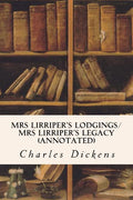 Mrs Lirriper's Lodgings/ Mrs Lirriper's Legacy (annotated) - Paperback