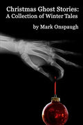 Christmas Ghost Stories: a collection of winter tales - Paperback