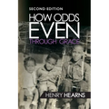 How Odds Even Through Grace - 2nd Edition - Paperback