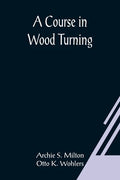 A Course In Wood Turning - Paperback