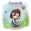 Elizabeth Gets Healed - Paperback