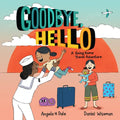 Goodbye, Hello: A Going Home Travel Adventure - Hardcover