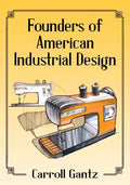Founders of American Industrial Design - Paperback