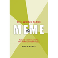 The World Made Meme: Public Conversations and Participatory Media - Paperback