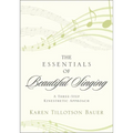 Essentials of Beautiful Singing: A Three-Step Kinesthetic Approach - Paperback