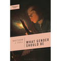 What Gender Should Be - Hardcover