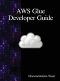 AWS Glue Developer Guide - Hardcover
