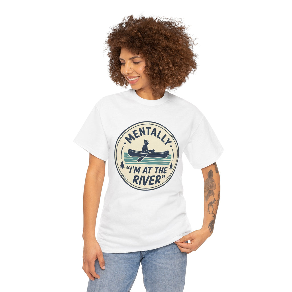 "Mentally I’m At The River" Canoe Graphic Tee