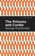 The Princess and Curdie: A Pastrol Novel - Hardcover