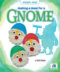 Making a Meal for a Gnome - Library Binding
