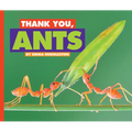 Thank You, Ants - Library Binding