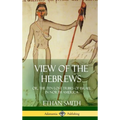 View of the Hebrews: or, The Ten Lost Tribes of Israel in North America (Hardcover) - Hardcover