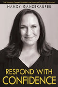 Respond with Confidence: The Business Owner's Blueprint for Handling Difficult Situations - Paperback