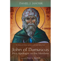 John of Damascus, First Apologist to the Muslims: The Trinity and Christian Apologetics in the Early Islamic Period - Paperback