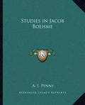 Studies in Jacob Boehme - Paperback