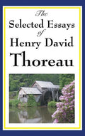 The Selected Essays of Henry David Thoreau - Hardcover