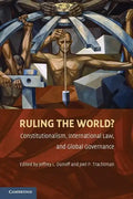 Ruling the World?: Constitutionalism, International Law, and Global Governance - Paperback