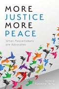 More Justice, More Peace: When Peacemakers Are Advocates - Hardcover