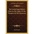The Greek Sages Before Plato In The Light Of The Wisdom Of The Mysteries - Paperback