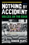 Nothing by Accident: Brazil On The Edge - Paperback