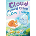 Cloud-Named-Chloe and Her Cat Louey: Science Fiction for Curious Kids - Paperback