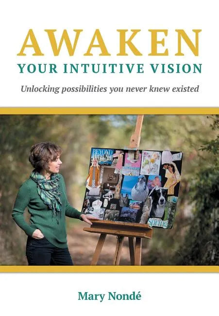 Awaken Your Intuitive Vision: Unlocking possibilities you never knew existed - Paperback