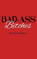 Bad-Ass Bitches - Hardcover